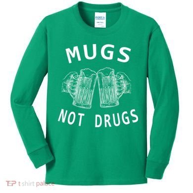 Mugs Not Drugs Kids Long Sleeve Shirt