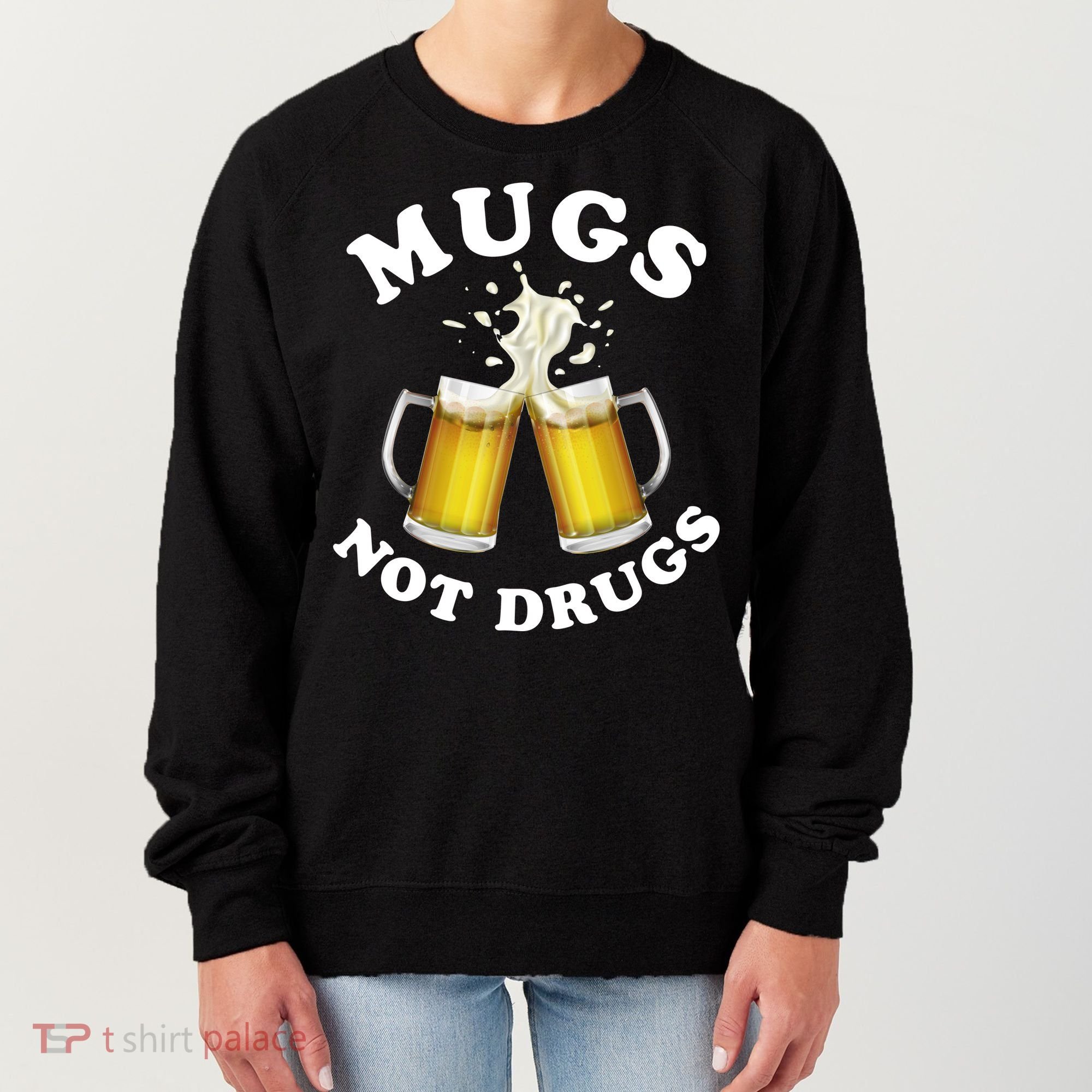Mugs Not Drugs Funny St. Patrick's Day Beer Women's Sweatshirt