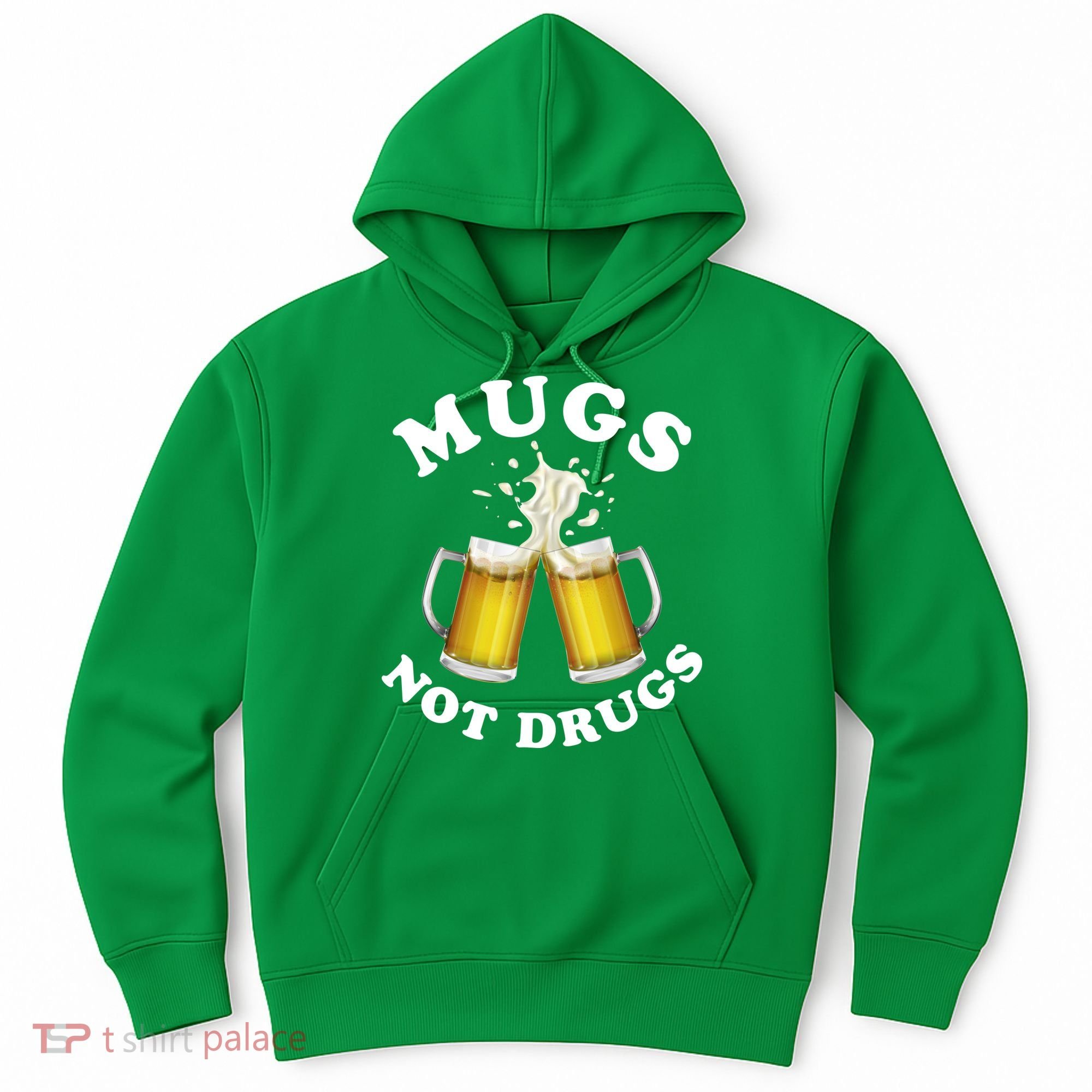 Mugs Not Drugs Funny St. Patrick's Day Beer Hoodie
