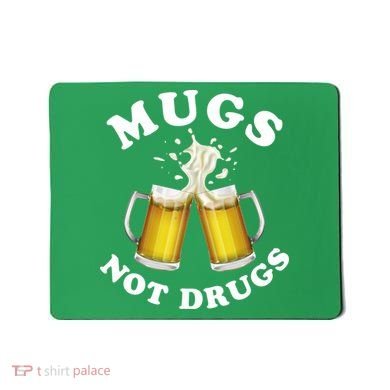 Mugs Not Drugs Funny St. Patrick's Day Beer Mousepad