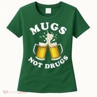 Mugs Not Drugs Funny St. Patrick's Day Beer Women's T-Shirt thumb 0