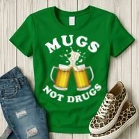 Mugs Not Drugs Funny St. Patrick's Day Beer Women's T-Shirt thumb 3