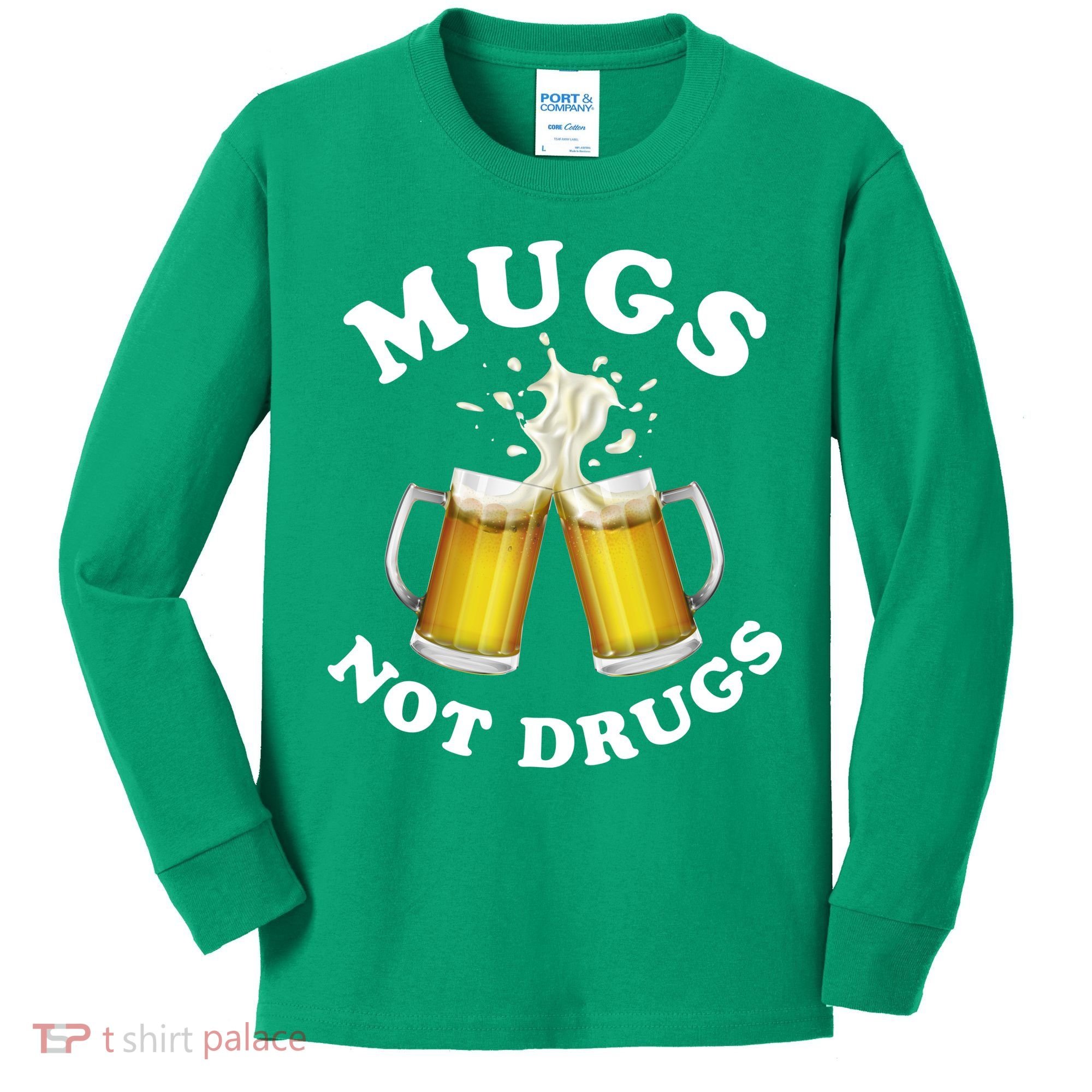 Mugs Not Drugs Funny St. Patrick's Day Beer Kids Long Sleeve Shirt