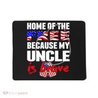 My Uncle Is Brave Home Of The Free - Proud Army Niece Nephew Mousepad thumb 0
