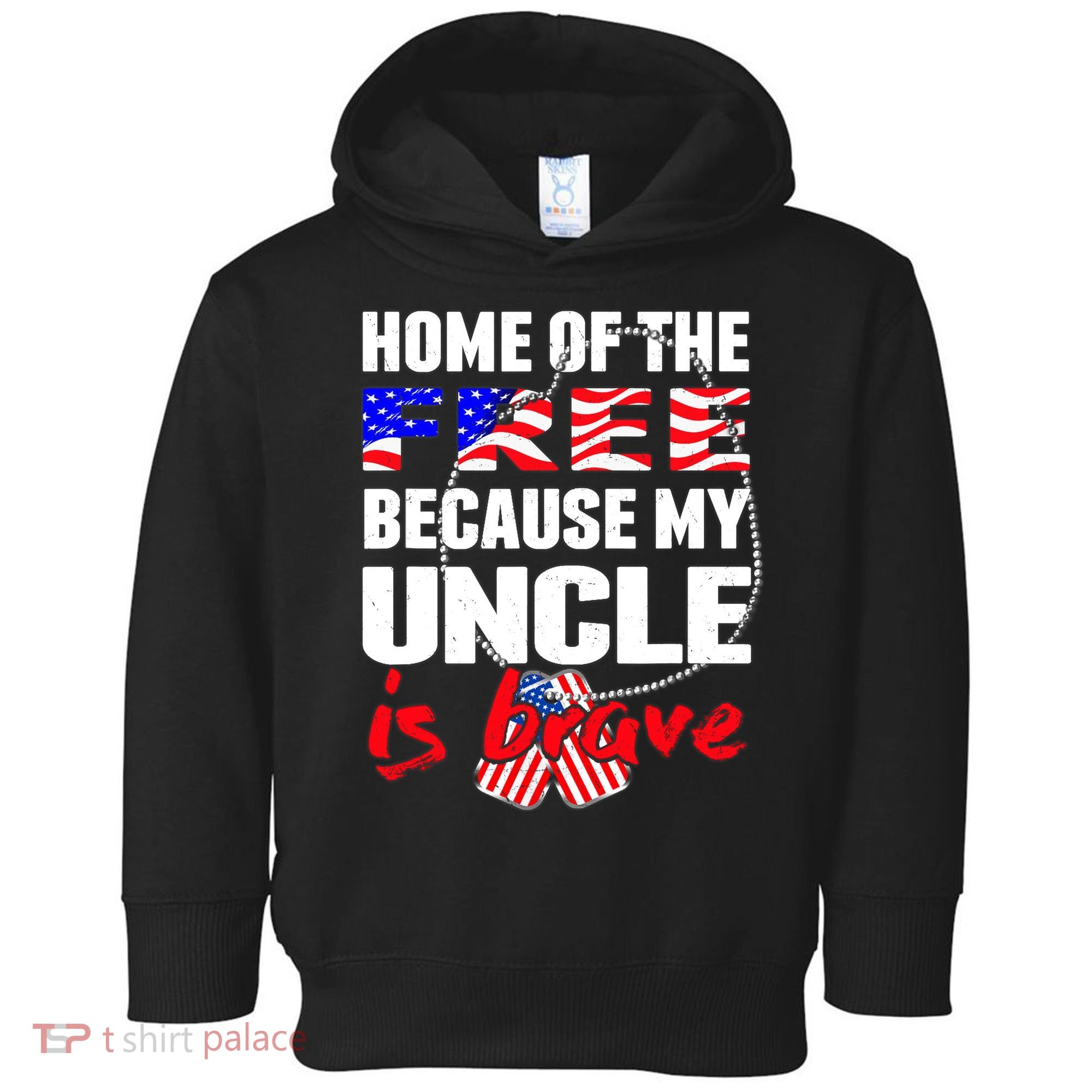 My Uncle Is Brave Home Of The Free - Proud Army Niece Nephew Toddler Hoodie