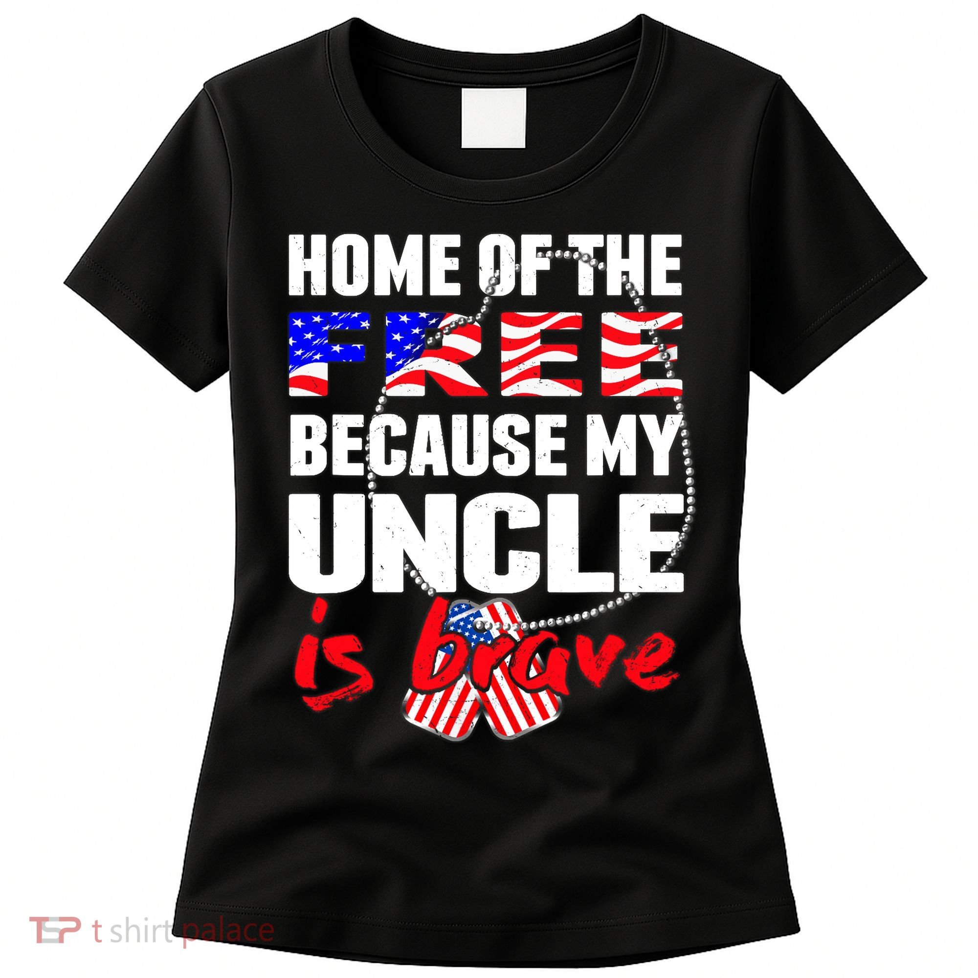 My Uncle Is Brave Home Of The Free - Proud Army Niece Nephew Women's T-Shirt