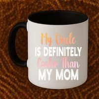 My Uncle Is Definitely Cooler Than My Mom Funny Niece Nephew Coffee Mug thumb 2
