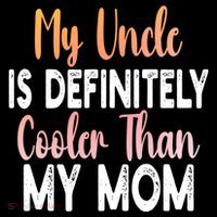 My Uncle Is Definitely Cooler Than My Mom Funny Niece Nephew Coffee Mug thumb 5