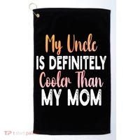 My Uncle Is Definitely Cooler Than My Mom Funny Niece Nephew Golf Towel thumb 0