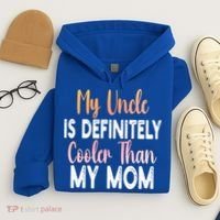 My Uncle Is Definitely Cooler Than My Mom Funny Niece Nephew Hoodie thumb 4