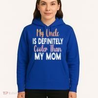 My Uncle Is Definitely Cooler Than My Mom Funny Niece Nephew Hoodie thumb 5
