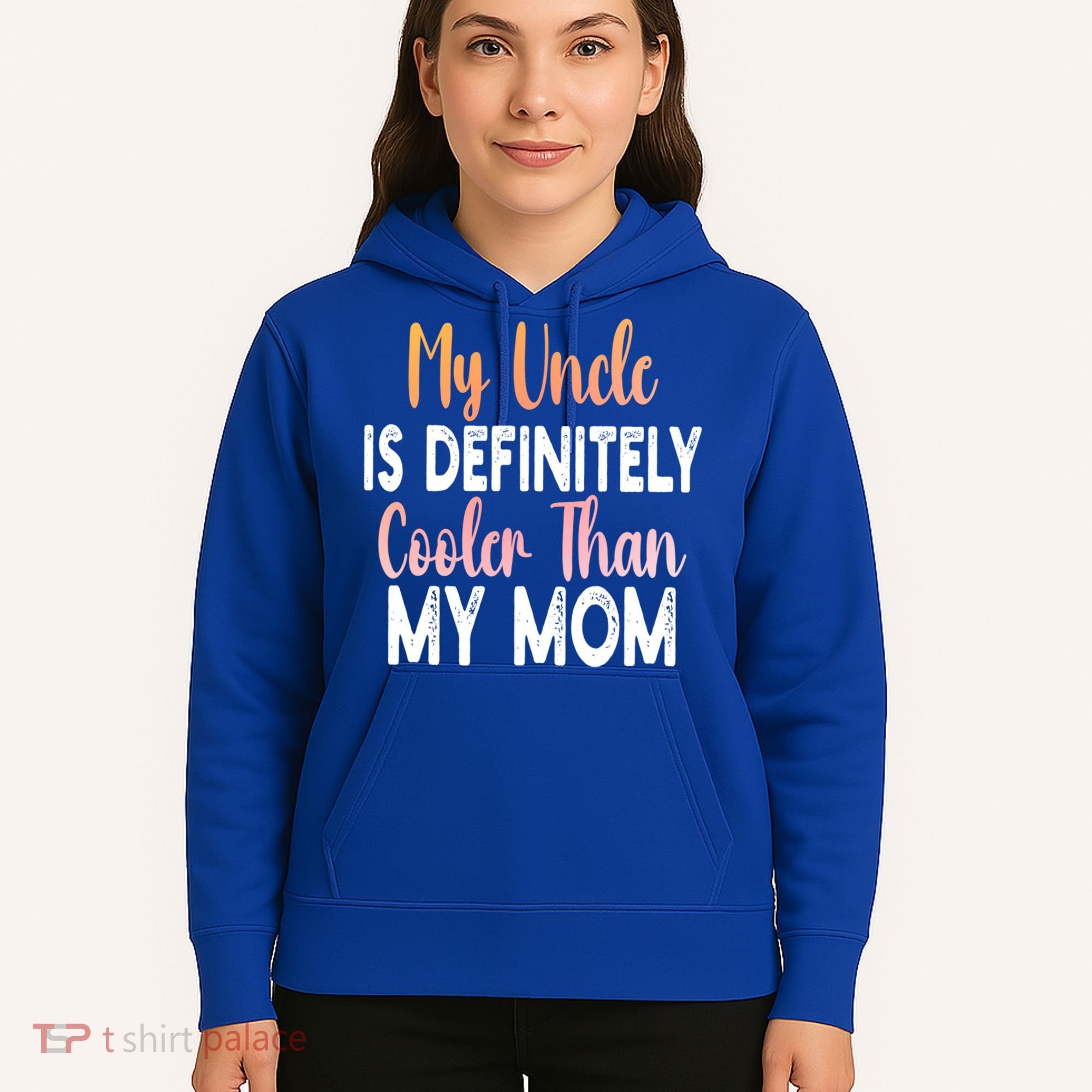 My Uncle Is Definitely Cooler Than My Mom Funny Niece Nephew Hoodie