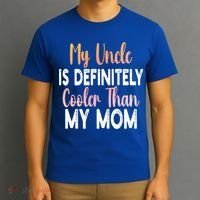 My Uncle Is Definitely Cooler Than My Mom Funny Niece Nephew T-Shirt thumb 3