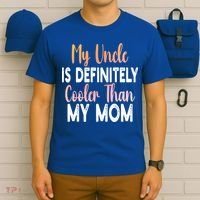 My Uncle Is Definitely Cooler Than My Mom Funny Niece Nephew T-Shirt thumb 6