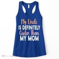 My Uncle Is Definitely Cooler Than My Mom Funny Niece Nephew Women's Tank Top thumb 0