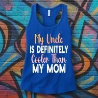 My Uncle Is Definitely Cooler Than My Mom Funny Niece Nephew Women's Tank Top thumb 3
