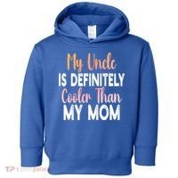 My Uncle Is Definitely Cooler Than My Mom Funny Niece Nephew Toddler Hoodie thumb 0