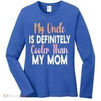 My Uncle Is Definitely Cooler Than My Mom Funny Niece Nephew Women's Long Sleeve Shirt thumb 0