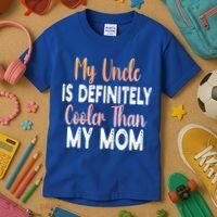 My Uncle Is Definitely Cooler Than My Mom Funny Niece Nephew Kids T-Shirt thumb 3