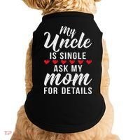 My Uncle Is Single Ask My Mom For Details Family Brother Doggie Tank thumb 0