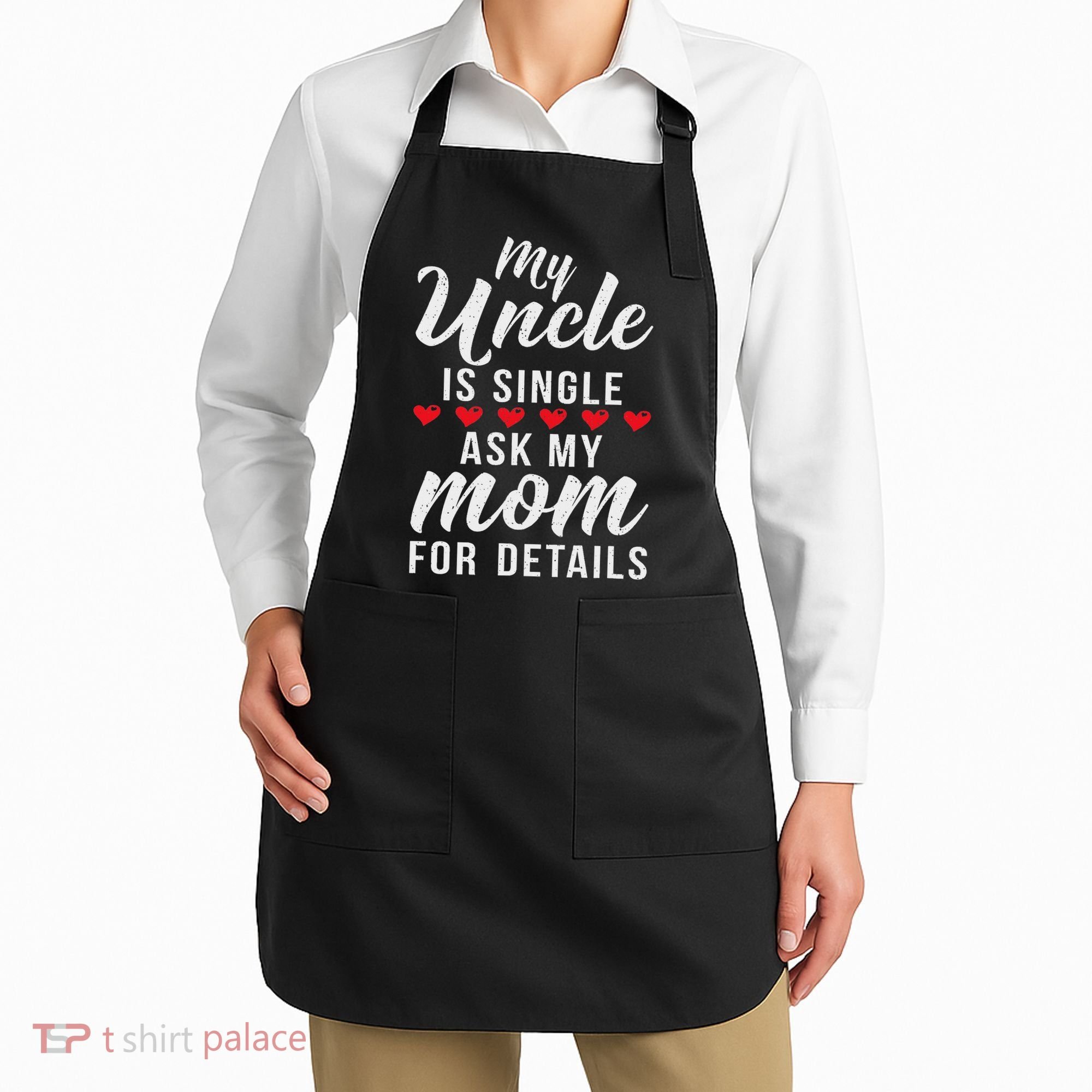 My Uncle Is Single Ask My Mom For Details Family Brother Apron