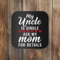 My Uncle Is Single Ask My Mom For Details Family Brother Coaster thumb 0