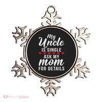 My Uncle Is Single Ask My Mom For Details Family Brother Ornament thumb 0