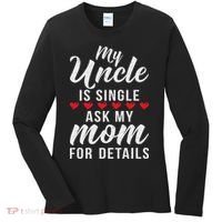 My Uncle Is Single Ask My Mom For Details Family Brother Women's Long Sleeve Shirt thumb 0