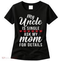 My Uncle Is Single Ask My Mom For Details Family Brother Women's T-Shirt thumb 0