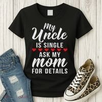 My Uncle Is Single Ask My Mom For Details Family Brother Women's T-Shirt thumb 3