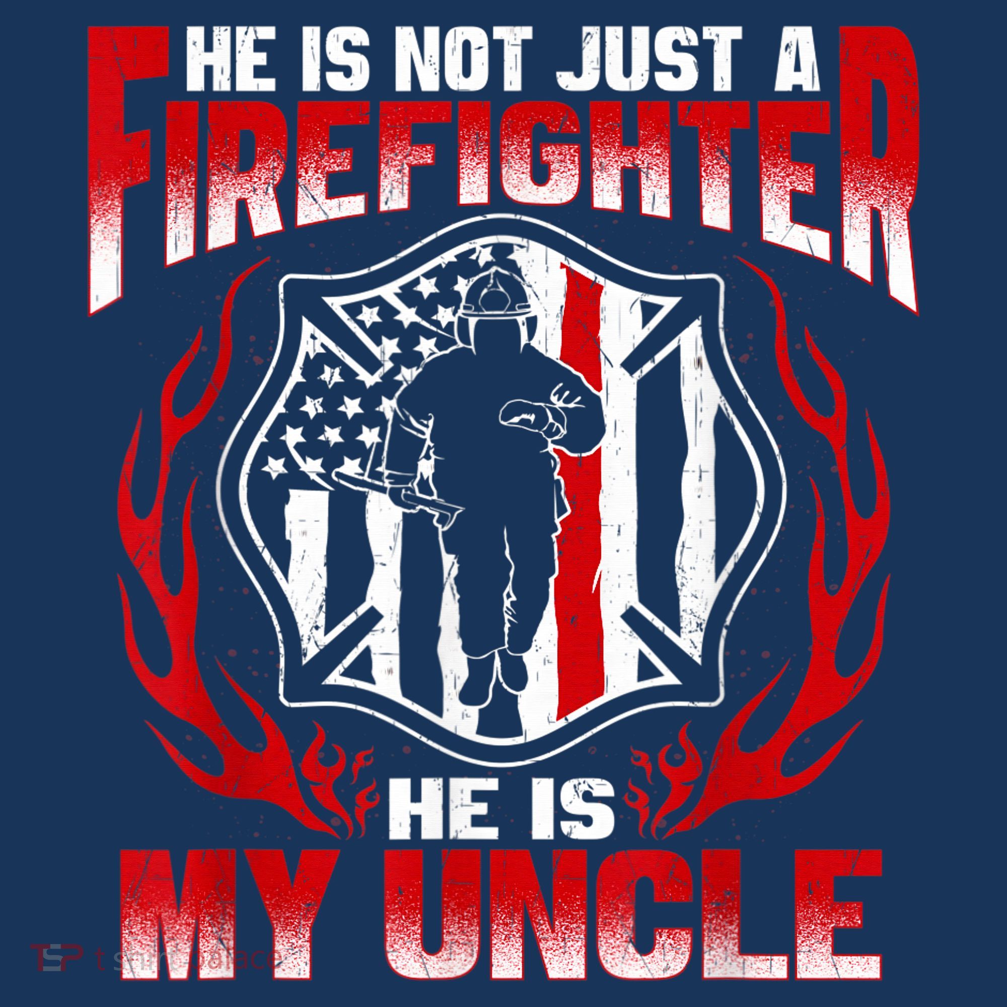 My Uncle Is A Firefighter Hero Proud Fire Niece Nephew Gifts T-Shirt