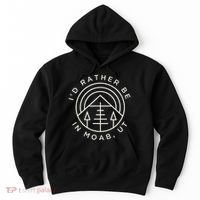 Moab Utah ID Rather Be In Moab Ut Hoodie thumb 0