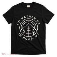 Moab Utah ID Rather Be In Moab Ut T-Shirt thumb 0