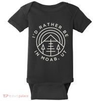 Moab Utah ID Rather Be In Moab Ut Baby Bodysuit thumb 0