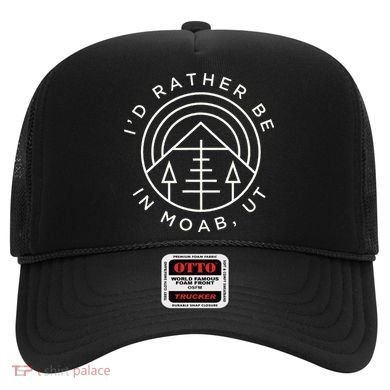 Moab Utah ID Rather Be In Moab Ut Hat