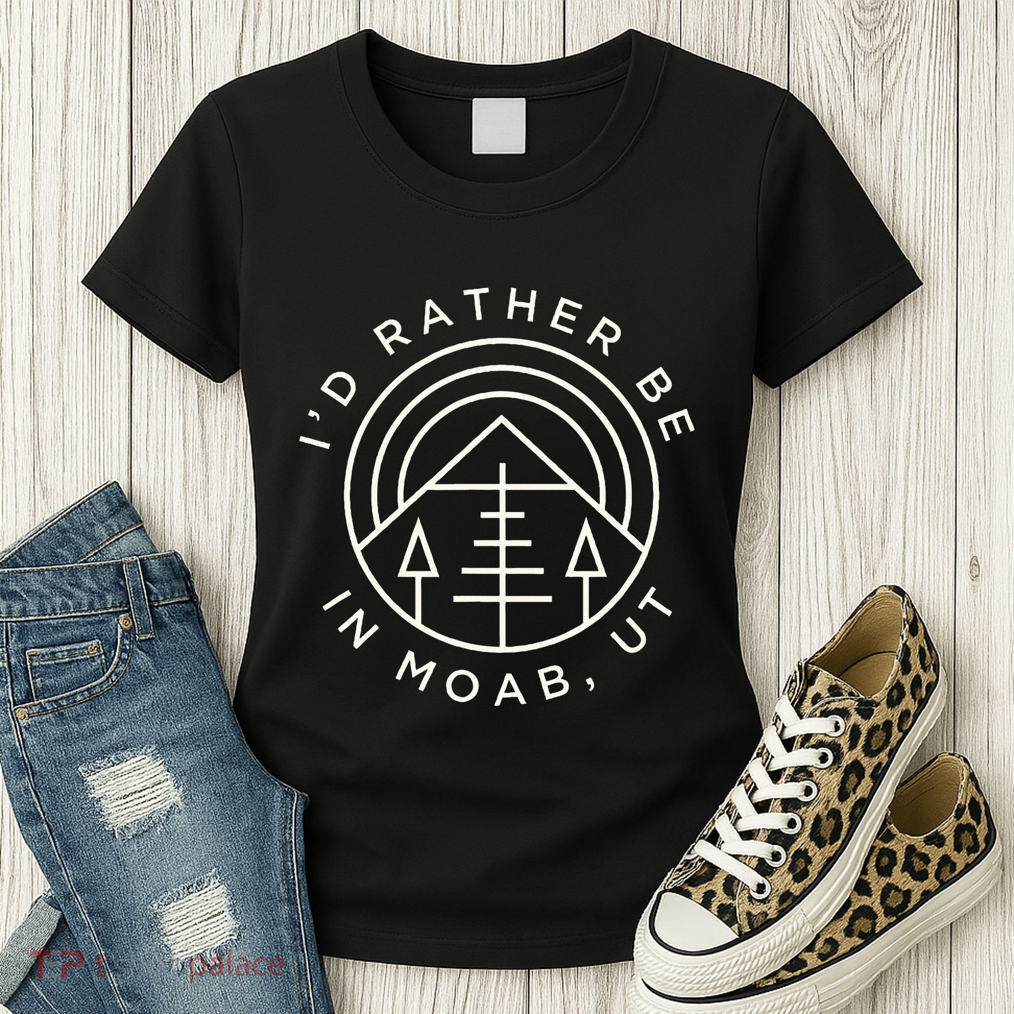 Moab Utah ID Rather Be In Moab Ut Women's T-Shirt