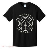 Moab Utah ID Rather Be In Moab Ut Kids T-Shirt thumb 0