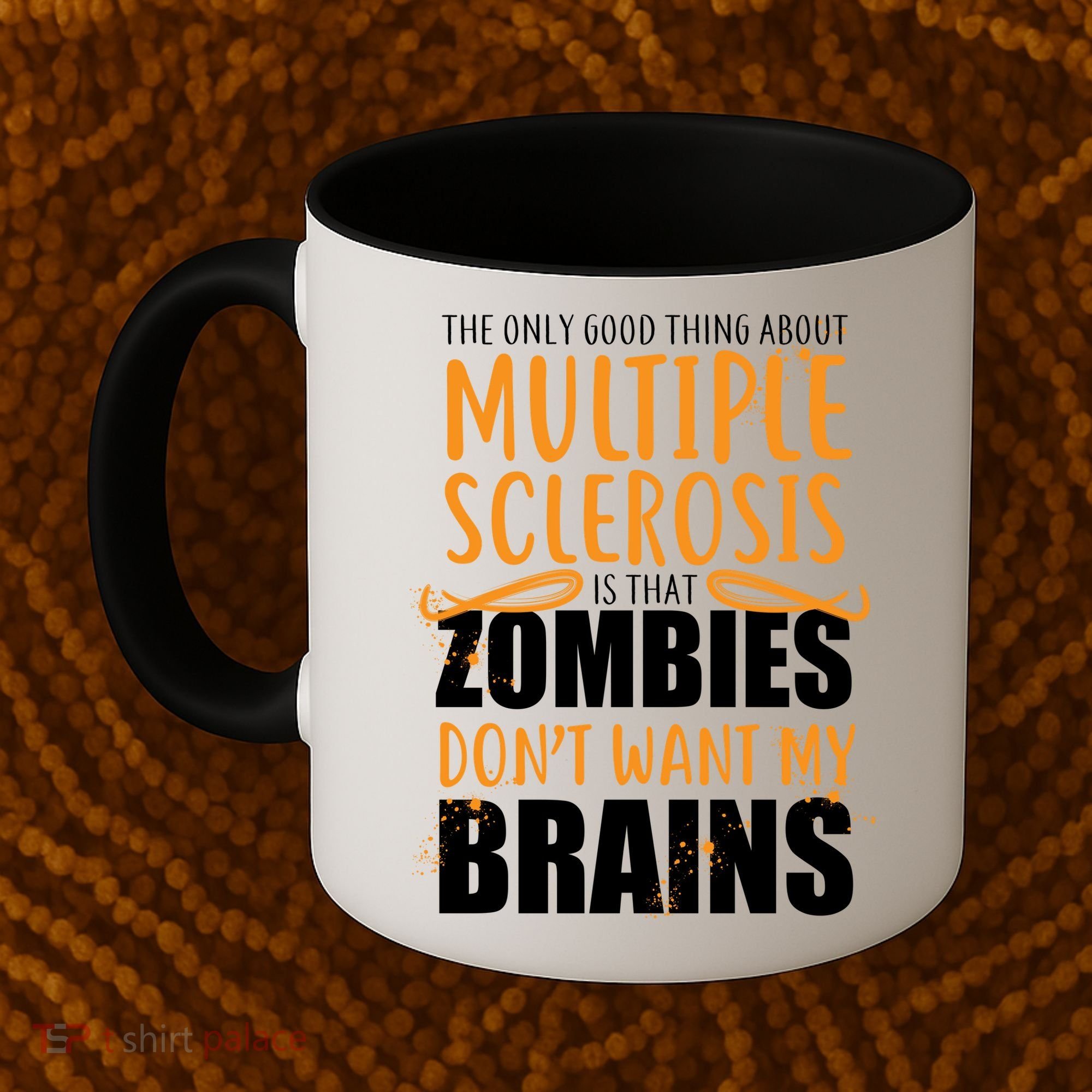 Multiple Sclerosis Zombie Don't Want My Brains Coffee Mug