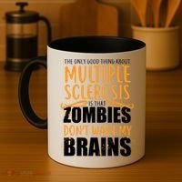 Multiple Sclerosis Zombie Don't Want My Brains Coffee Mug thumb 4