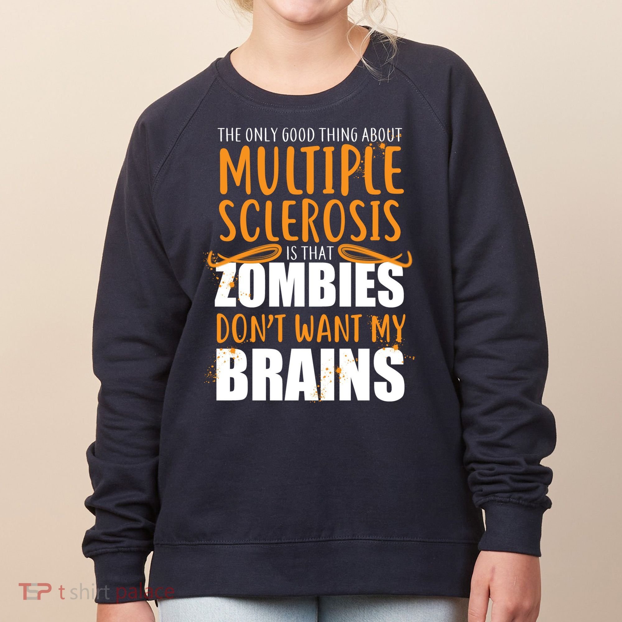 Multiple Sclerosis Zombie Don't Want My Brains Women's Sweatshirt