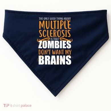 Multiple Sclerosis Zombie Don't Want My Brains USA-Made Doggie Bandana
