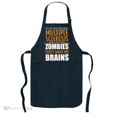 Multiple Sclerosis Zombie Don't Want My Brains Apron