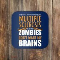 Multiple Sclerosis Zombie Don't Want My Brains Coaster thumb 0