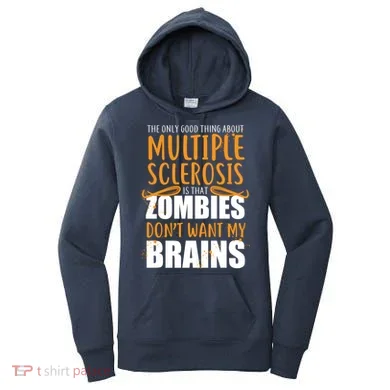 Multiple Sclerosis Zombie Don't Want My Brains Women's Hoodie
