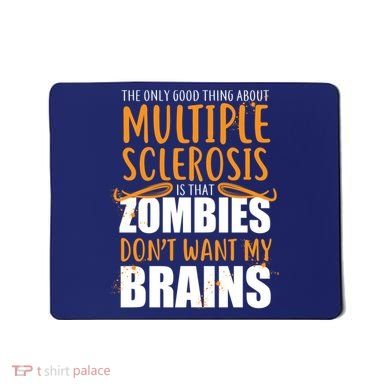 Multiple Sclerosis Zombie Don't Want My Brains Mousepad