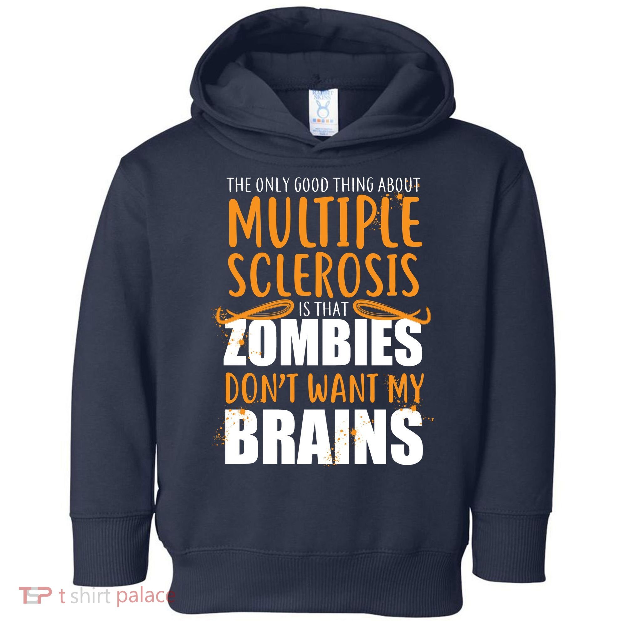 Multiple Sclerosis Zombie Don't Want My Brains Toddler Hoodie
