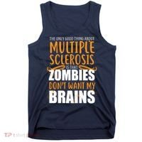 Multiple Sclerosis Zombie Don't Want My Brains Tank Top thumb 0