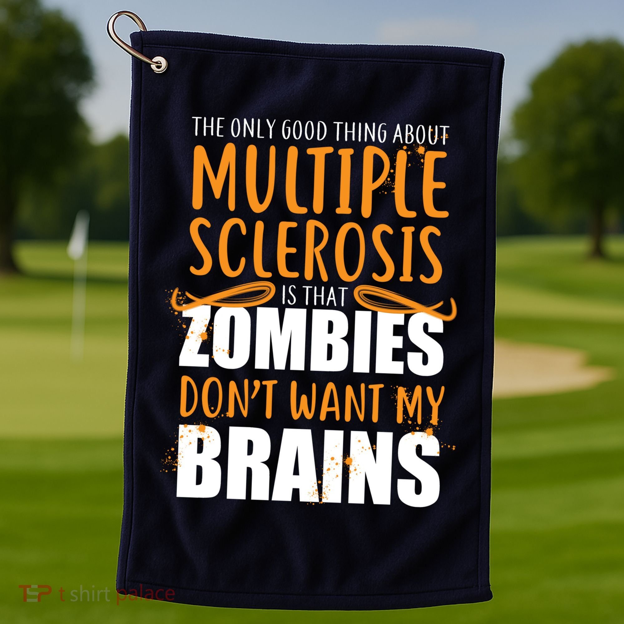 Multiple Sclerosis Zombie Don't Want My Brains Golf Towel