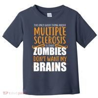 Multiple Sclerosis Zombie Don't Want My Brains Toddler T-Shirt thumb 0