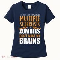Multiple Sclerosis Zombie Don't Want My Brains Women's T-Shirt thumb 0